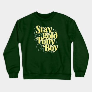 Stay gold Ponyboy Crewneck Sweatshirt